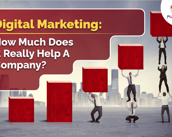 Digital Marketing: How Much Does It Really Help A Company?