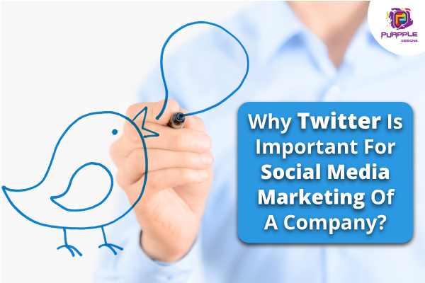 Why Twitter Is Important For Social Media Marketing Of A Company