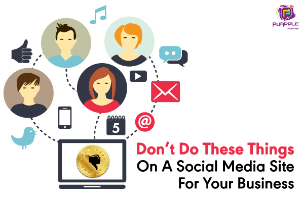 Don’t Do These Things On A Social Media Site For Your Business