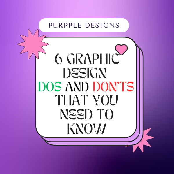 6 Graphic Design Dos and Don’ts that You Need to