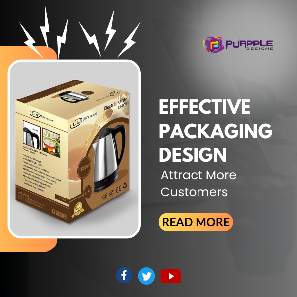 Effective Packaging Designs Attract More Customers