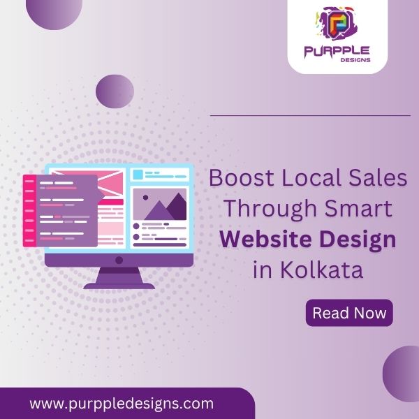 Boost Local Sales Through Smart Website Design in Kolkata