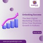 Unlocking Success: The Best Digital Marketing Tricks to Drive Your Business Growth in Kolkata